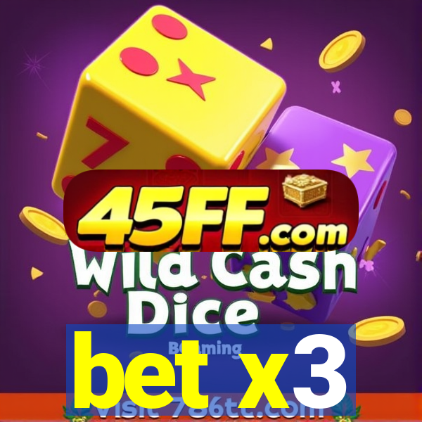 bet x3